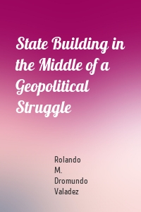 State Building in the Middle of a Geopolitical Struggle