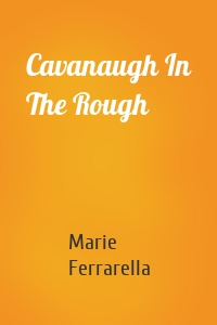 Cavanaugh In The Rough