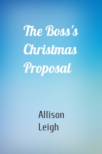 The Boss's Christmas Proposal