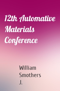 12th Automative Materials Conference