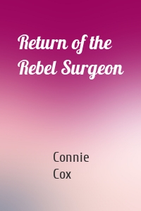 Return of the Rebel Surgeon