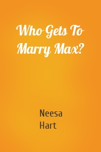 Who Gets To Marry Max?
