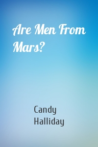 Are Men From Mars?