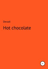 Devadi Devadi - Hot chocolate