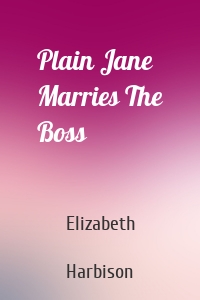 Plain Jane Marries The Boss