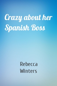 Crazy about her Spanish Boss