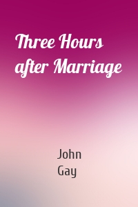 Three Hours after Marriage