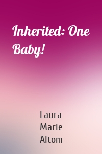 Inherited: One Baby!