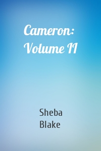 Cameron: Volume II