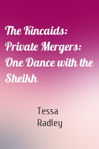 The Kincaids: Private Mergers: One Dance with the Sheikh