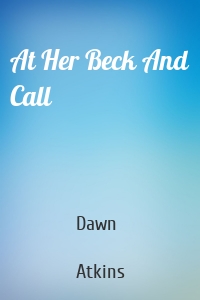 At Her Beck And Call