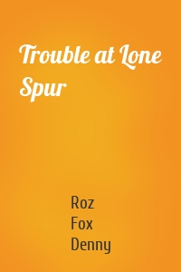 Trouble at Lone Spur