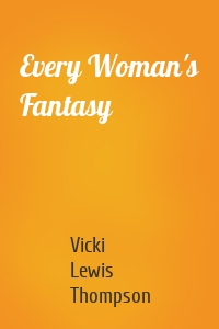 Every Woman's Fantasy
