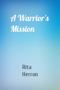 A Warrior's Mission