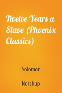 Twelve Years a Slave (Phoenix Classics)