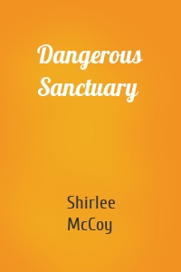 Dangerous Sanctuary