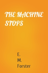 THE MACHINE STOPS