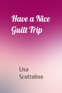 Have a Nice Guilt Trip