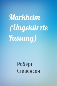 Markheim (Ungekürzte Fassung)