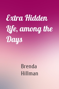 Extra Hidden Life, among the Days