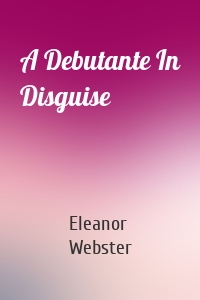 A Debutante In Disguise