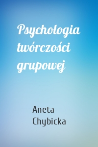 Psychologia twórczości grupowej
