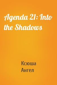Agenda 21: Into the Shadows