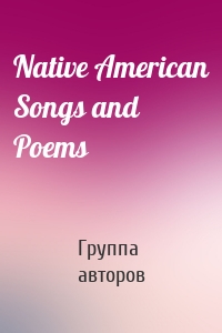 Native American Songs and Poems