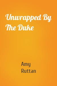 Unwrapped By The Duke