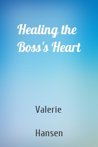 Healing the Boss's Heart
