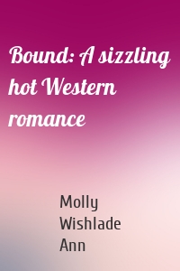 Bound: A sizzling hot Western romance