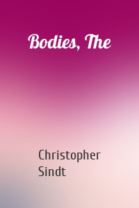 Bodies, The