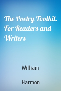 The Poetry Toolkit. For Readers and Writers