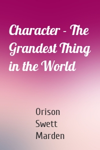 Character - The Grandest Thing in the World