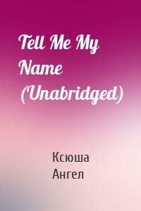 Tell Me My Name (Unabridged)
