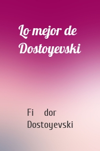 Lo mejor de Dostoyevski