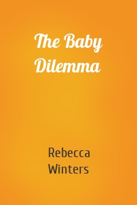 The Baby Dilemma