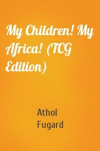 My Children! My Africa! (TCG Edition)