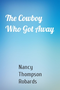 The Cowboy Who Got Away