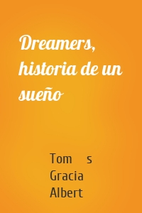Dreamers, historia de un sueño