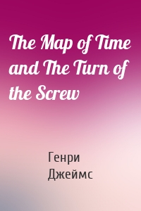 The Map of Time and The Turn of the Screw