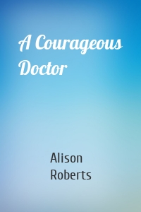 A Courageous Doctor