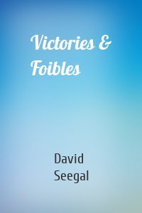 Victories & Foibles