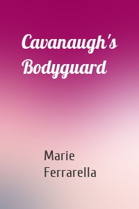 Cavanaugh's Bodyguard