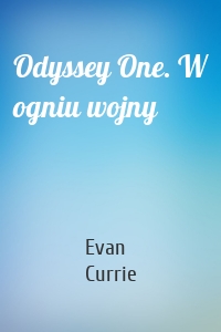 Odyssey One. W ogniu wojny