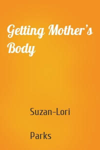 Getting Mother’s Body