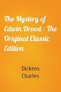 The Mystery of Edwin Drood - The Original Classic Edition