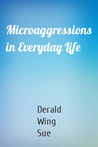 Microaggressions in Everyday Life