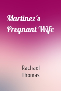 Martinez's Pregnant Wife