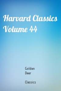 Harvard Classics Volume 44